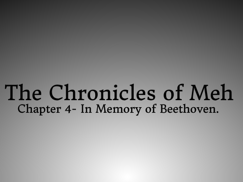 The Chronicles of Meh- Chapter 4