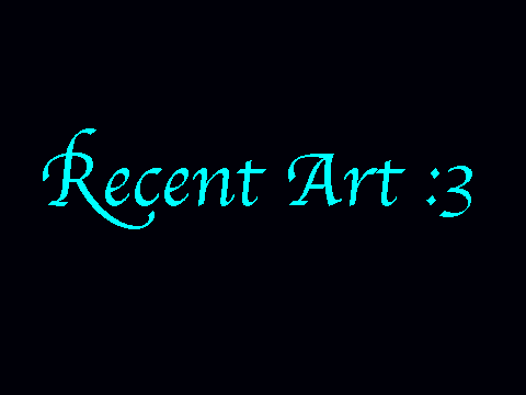 Recent Art :3