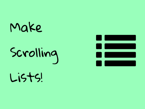 Make Scrolling Lists!