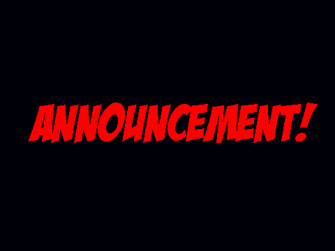 ANNOUCEMENT!