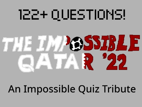 The Impossible Qatar '22 - An Impossible Quiz Tribute