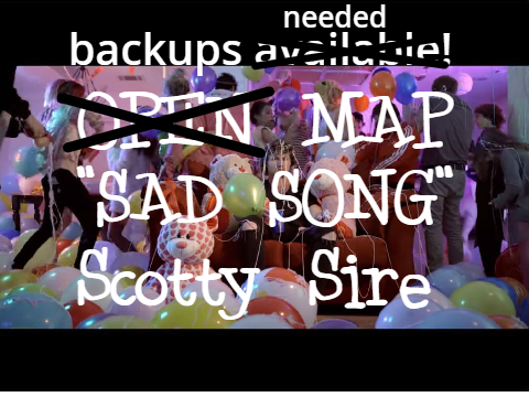 OPEN ish ᴍᴀᴘ + ʙᴀᴄᴋᴜᴘs needed! - sᴀᴅ sᴏɴɢ -