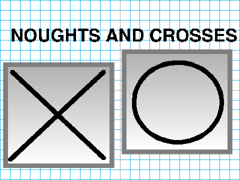 Noughts and Crosses