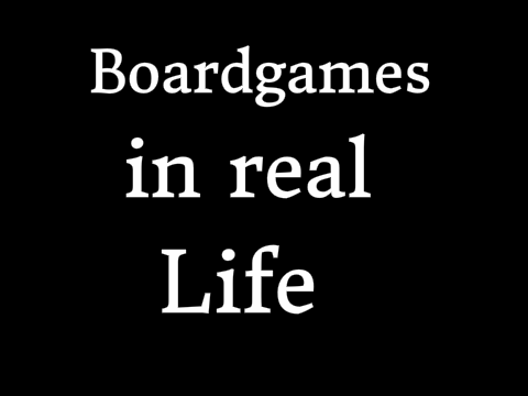 Board Games in Real Life