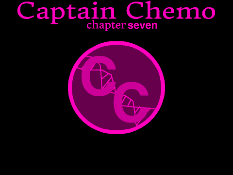 Captain Chemo- pt.7 -Technological Terrors