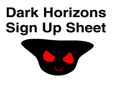 Dark Horizons Sighn up sheet