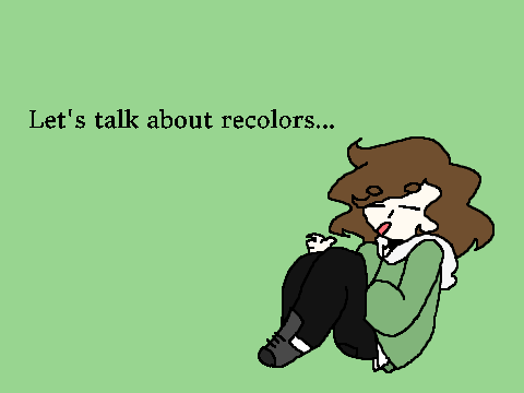 Let's talk about recolors...