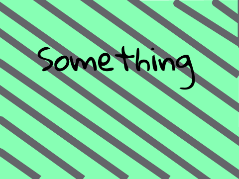 Something