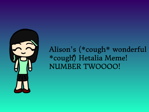 Hetalia Meme 2#! 