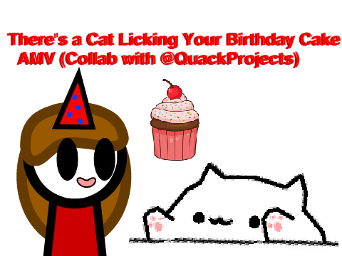 There's a Cat Licking Your Birthday Cake AMV (Collab)