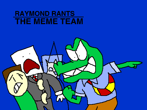 Why the Meme Team NEEDS TO GO!