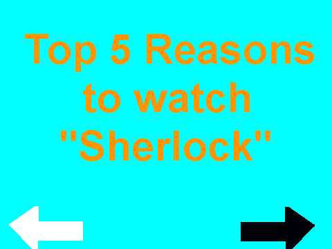 Top 5 Reasons to Watch Sherlock