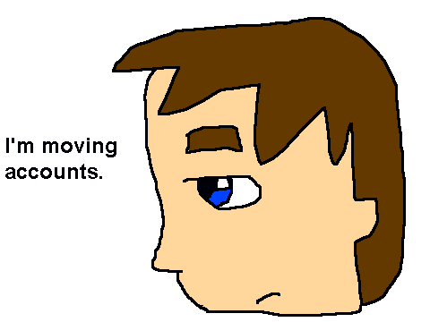 I'm moving accounts.