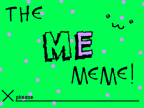 The ME meme!