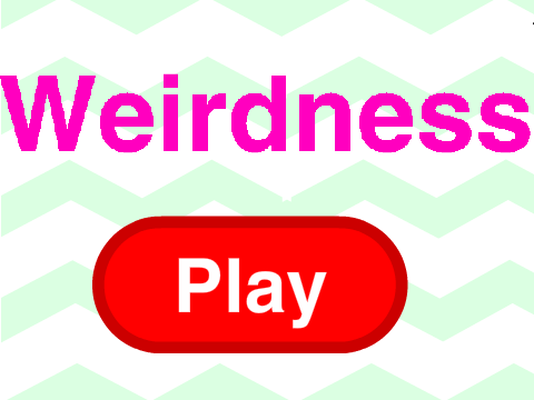Weirdness