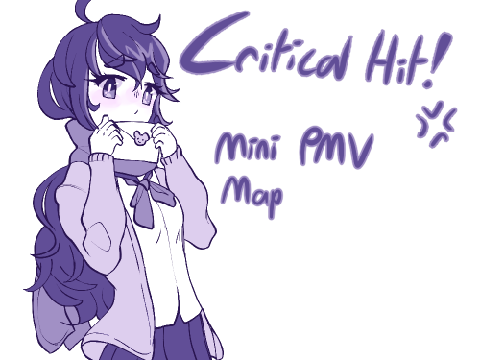 Critical Hit! | Mini-PMV MAP (BACKUPS OPEN)