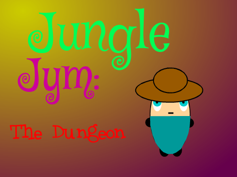 Jungle Jym: The Dungeon