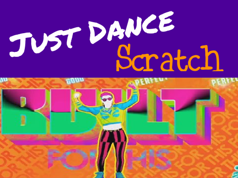 Just Dance: Scratch - Built For This