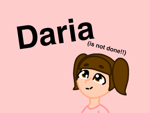 Daria (is not done!!)