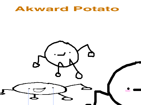 Awkward Potatoes Bc I was bored