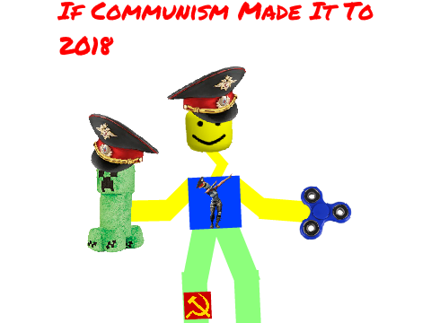 If Communism Made It To 2018
