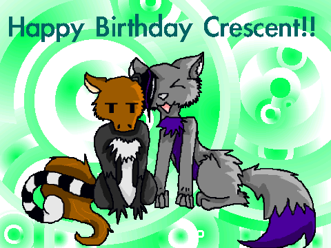 Happy Birthday Crescent!!