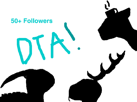50+ FOLLOWERS MINI DTA! (OPEN)