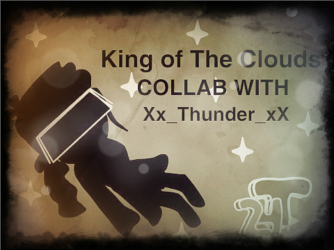 King Of The Clouds Collab w/ Xx_Thunder_xX