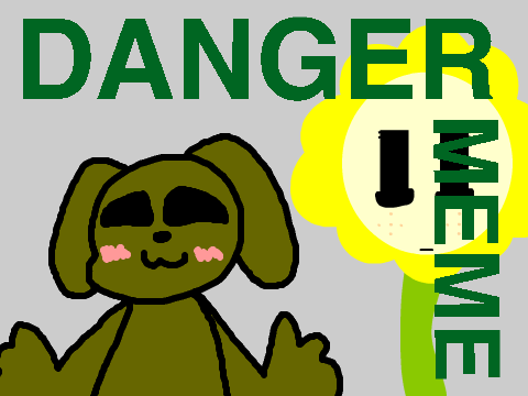 Danger MEME {Collab w/ TreatsF} Finally done!
