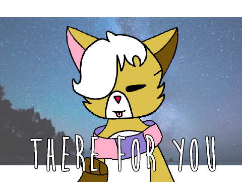 ♡ there for you ♡ 