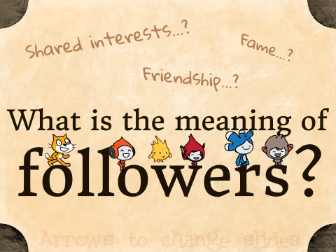 What is the meaning of followers?