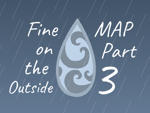 Part 3 | Fine On The Outside MAP