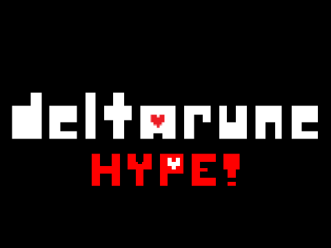 Hype for Deltarune!