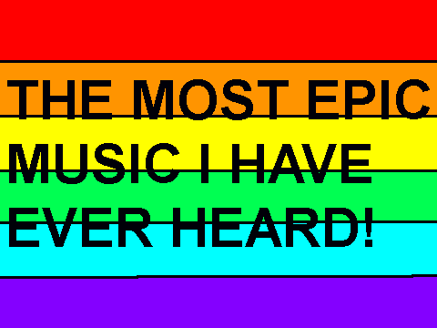 BEST MUSIC EVER!