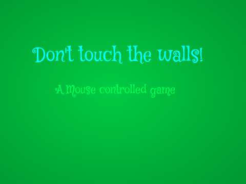 Don't touch the walls!