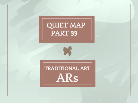 Quiet MAP part 33 || Traditional art ARs