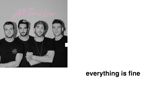 All time low - Everything is fine