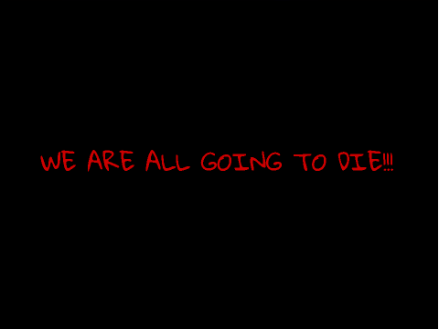 We are all going to die