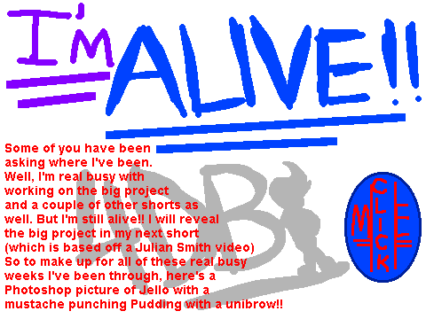 I'M ALIVE!!!