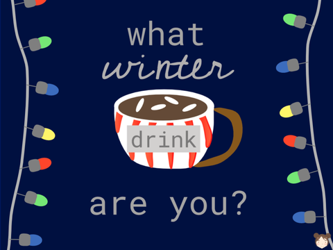what winter drink are you? ❄