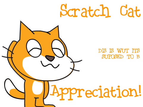 Scratch Cat Appreciation! (wut it's supposed to be)