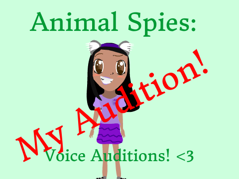 Animal Spies Ep. 1 ~ OPEN Voice Auditions remix