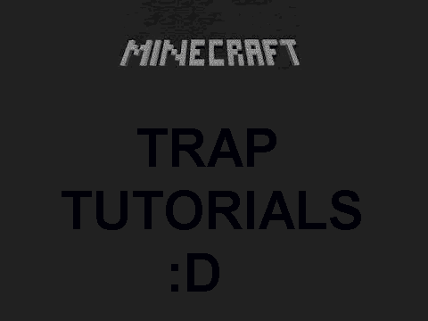 Minecraft Trap Tutorials