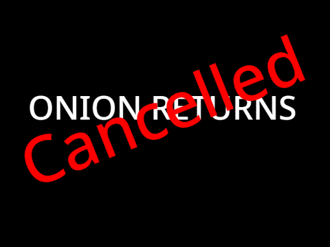 -UNCOMPLETED- Onion Returns - Episode 1 