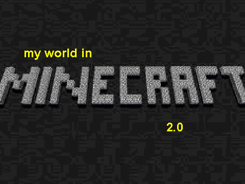 my minecraft 2.0