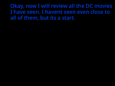 DC movies reviewed (spoilers)