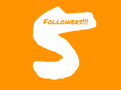 5 Followers!!!