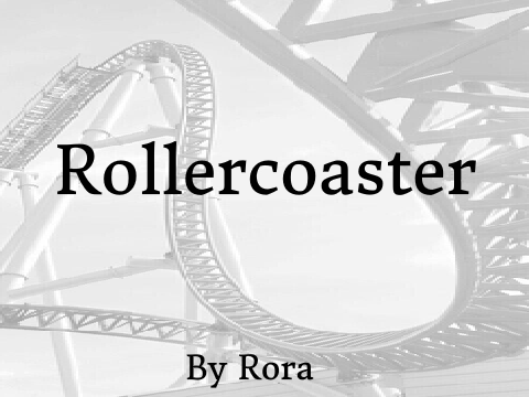 Rollercoaster ~ ♥