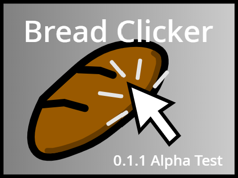 Bread Clicker - Alpha/Test