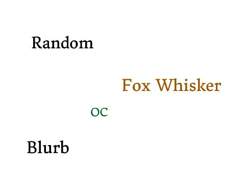Random Fox Whisker OC Blurb